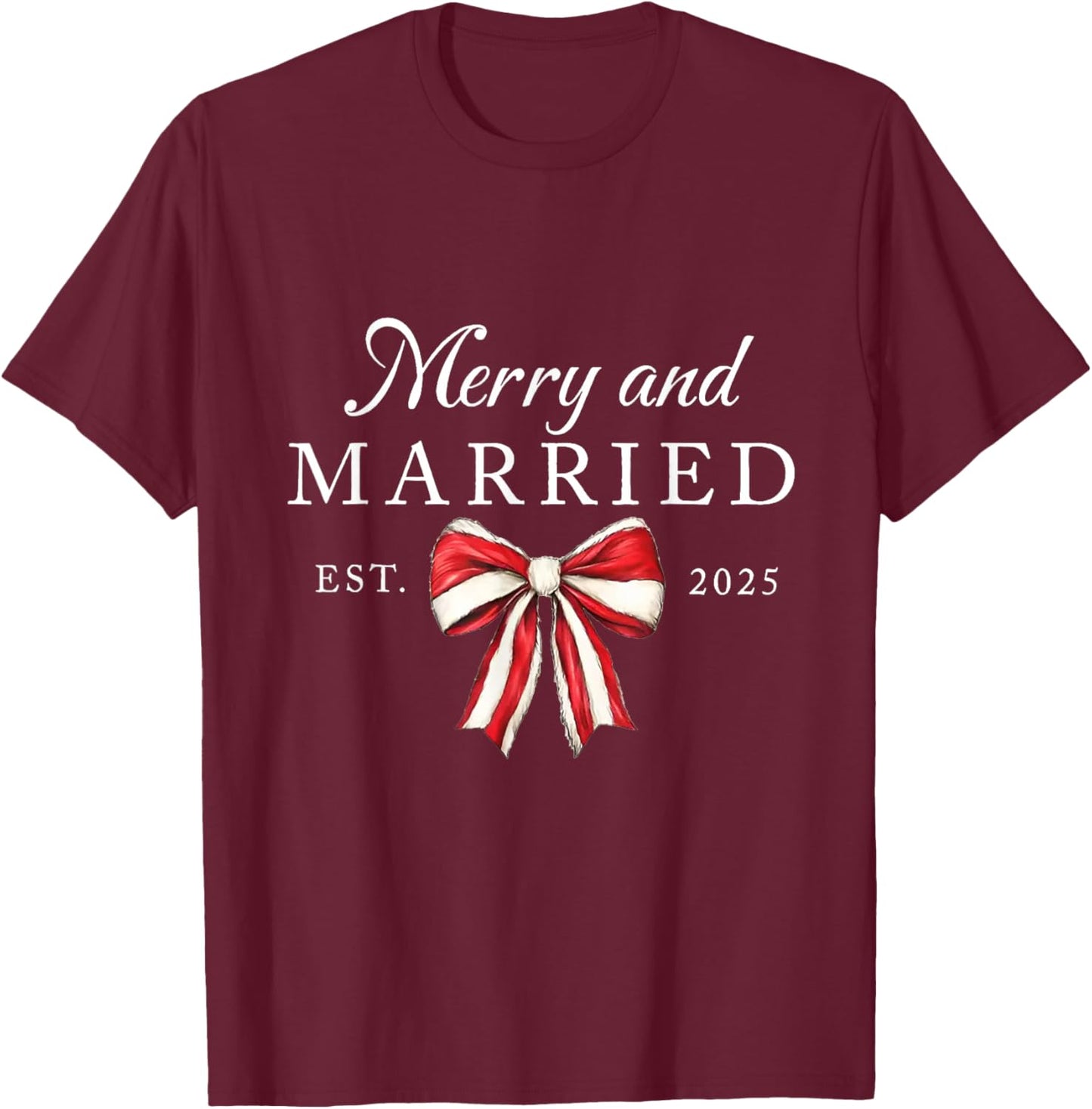 Merry and Married Est 2025 Coquette Couple Matching T-Shirt - T-Shirt | Maroon