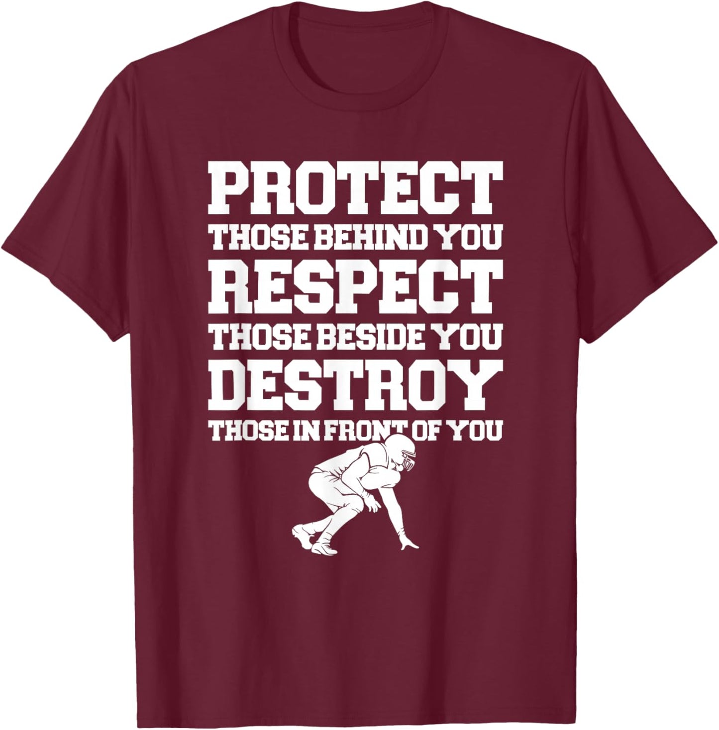 Protect Respect Destroy Funny Offensive Lineman Football T-Shirt - T-Shirt | Maroon