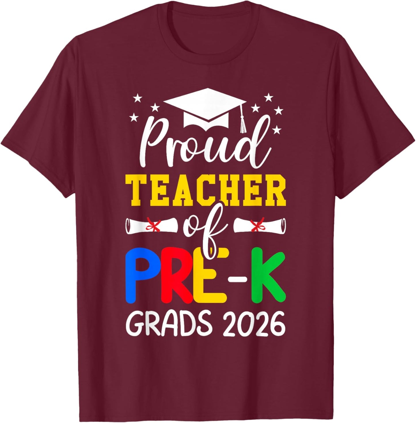 Proud Teacher of Pre-K Graduates 2026 School Pre k Teacher T-Shirt - T-Shirt | Maroon