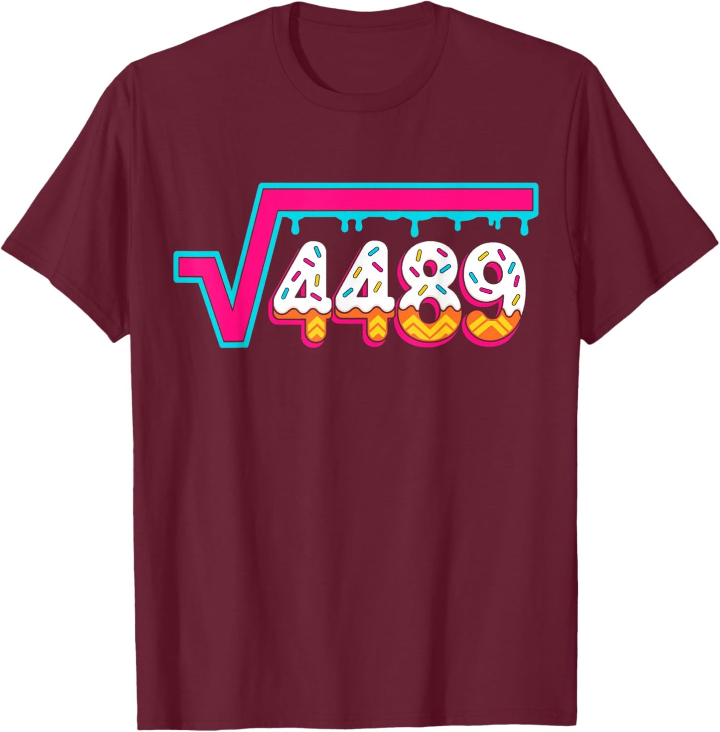 6 7 Vintage Funny Meme Square Root 4489 Slang Math Teacher T-Shirt - T-Shirt | Maroon