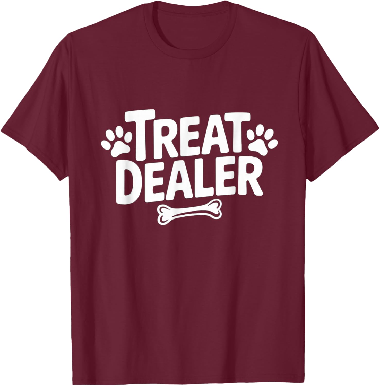 Treat Dealer Dog Dad Dog Mom Dog Lover T-Shirt - T-Shirt | Maroon
