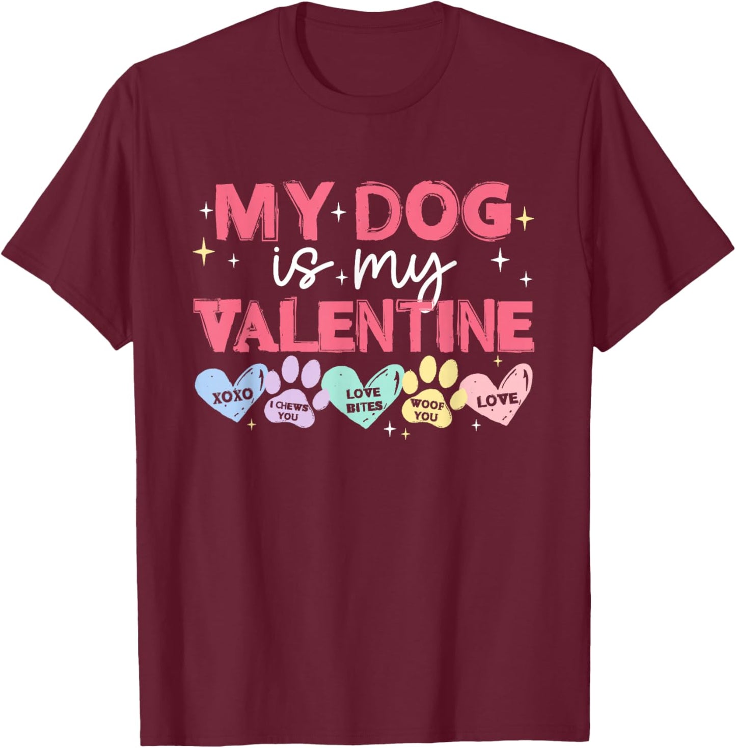 My-Dog is My Valentine Dog Paw Love Pet Lover Women Girls T-Shirt - T-Shirt | Maroon