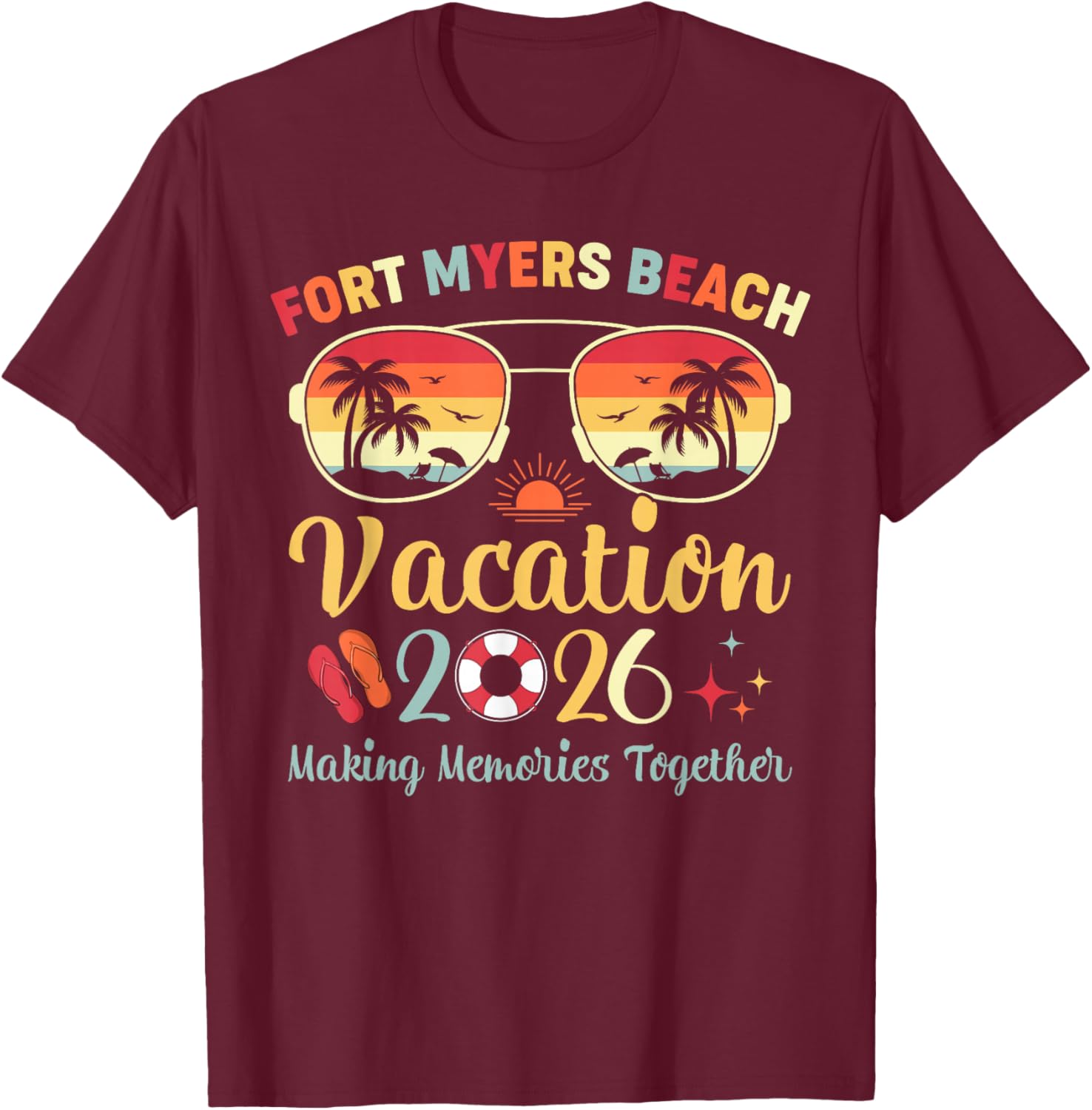 Fort Myers Beach FL Vacation 2026 Family Trip Summer Vibes T-Shirt - T-Shirt | Maroon
