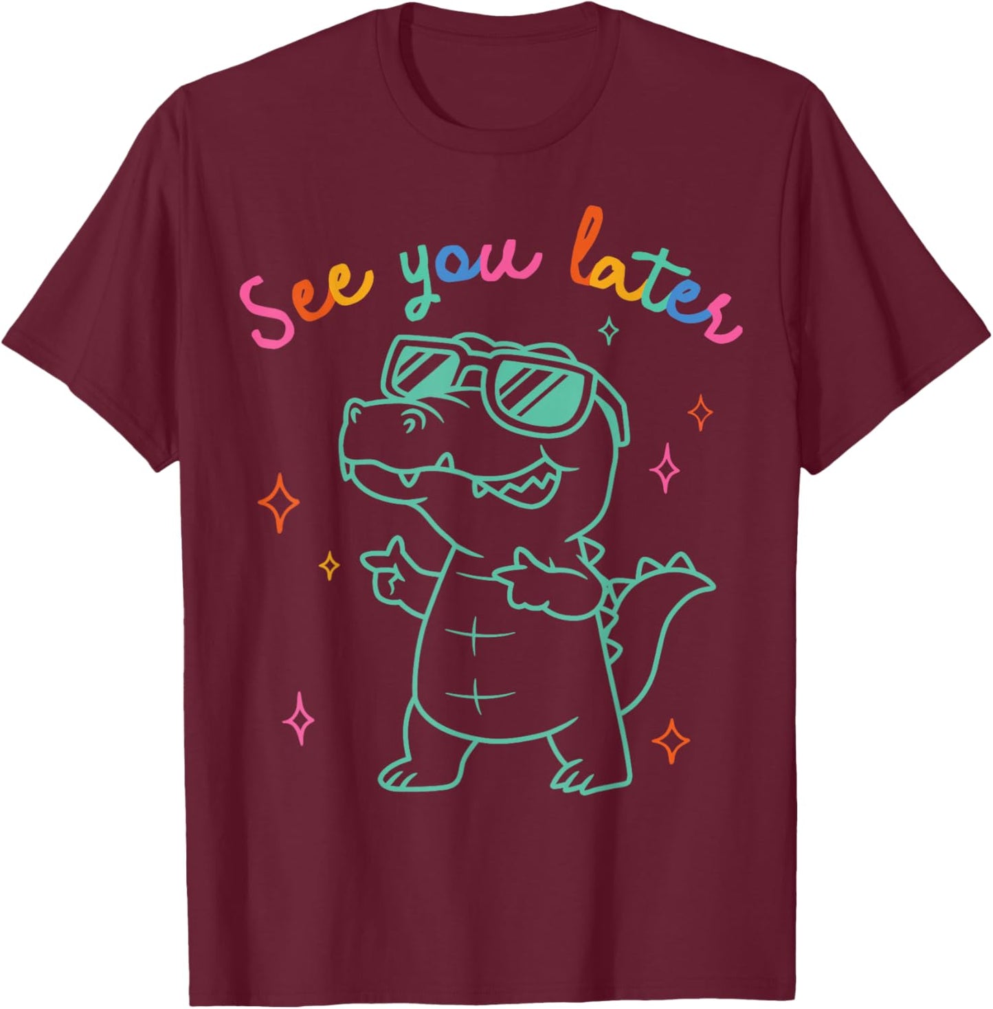 See Ya Later Alligator Funny Gator T-Shirt - T-Shirt | Maroon