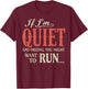 If I'm Quiet and Smiling You Might Want to Run T-Shirt - T-Shirt | Maroon