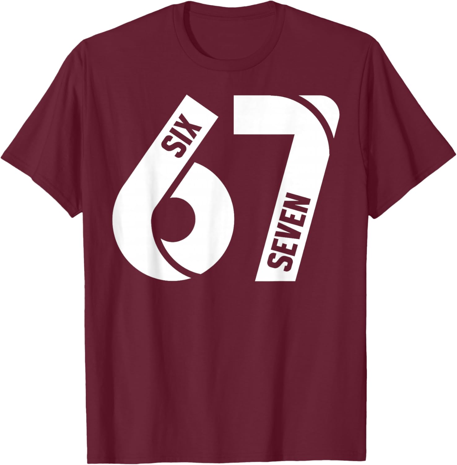 Six Seven 6 7 Meme Funny Number 67 Let's Get Sendy Costume T-Shirt - T-Shirt | Maroon