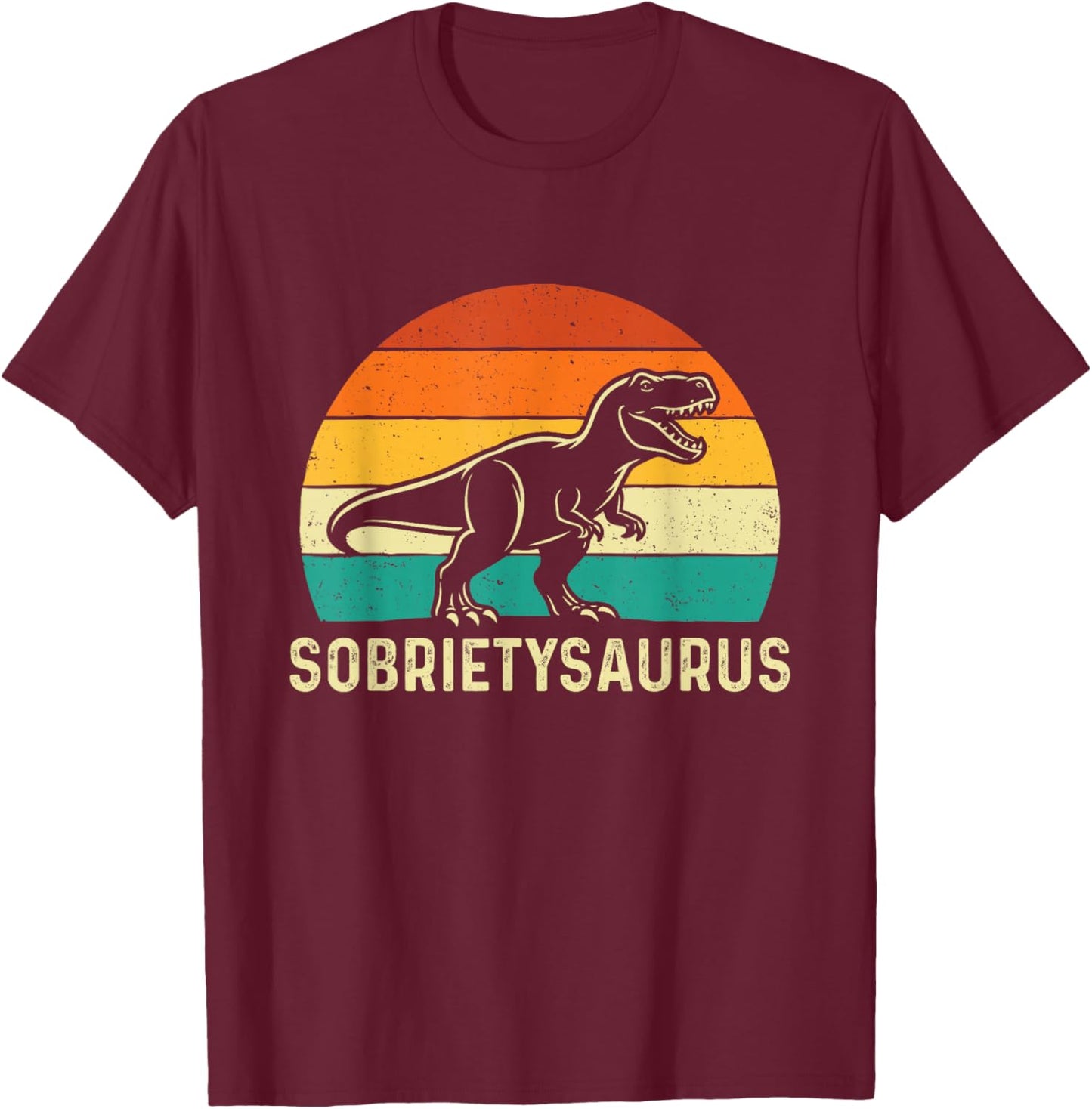 Sobrietysaurus - Sober Sobriety Anniversary AA NA T-Shirt - T-Shirt | Maroon