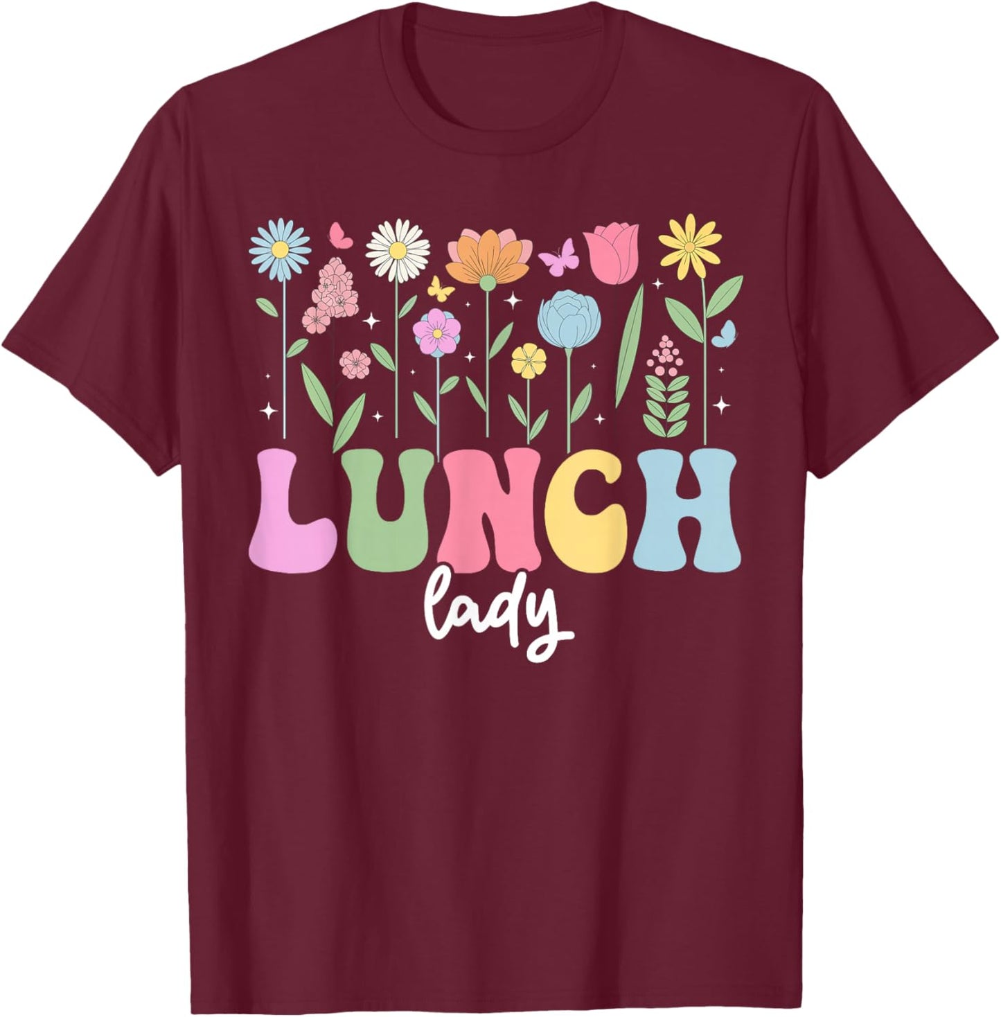 Lunch Lady Flowers School Cafeteria Worker Lunch Ladies T-Shirt - T-Shirt | Maroon