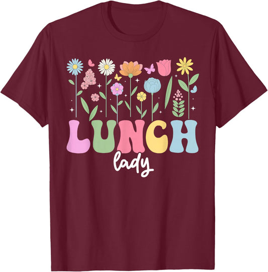 Lunch Lady Flowers School Cafeteria Worker Lunch Ladies T-Shirt - T-Shirt | Maroon
