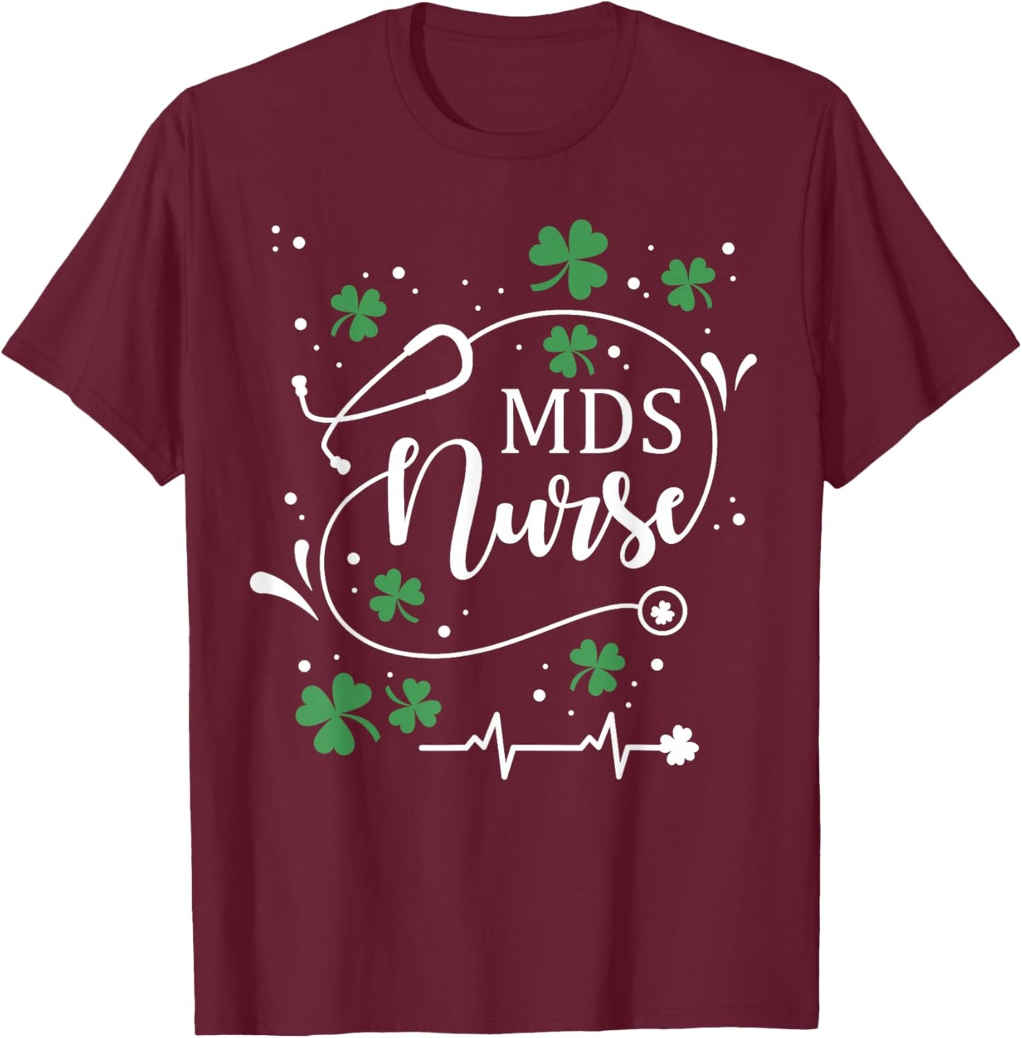 St Patrick's Day MDS Nurse Irish Shamrock St Paddy T-Shirt - T-Shirt | Maroon