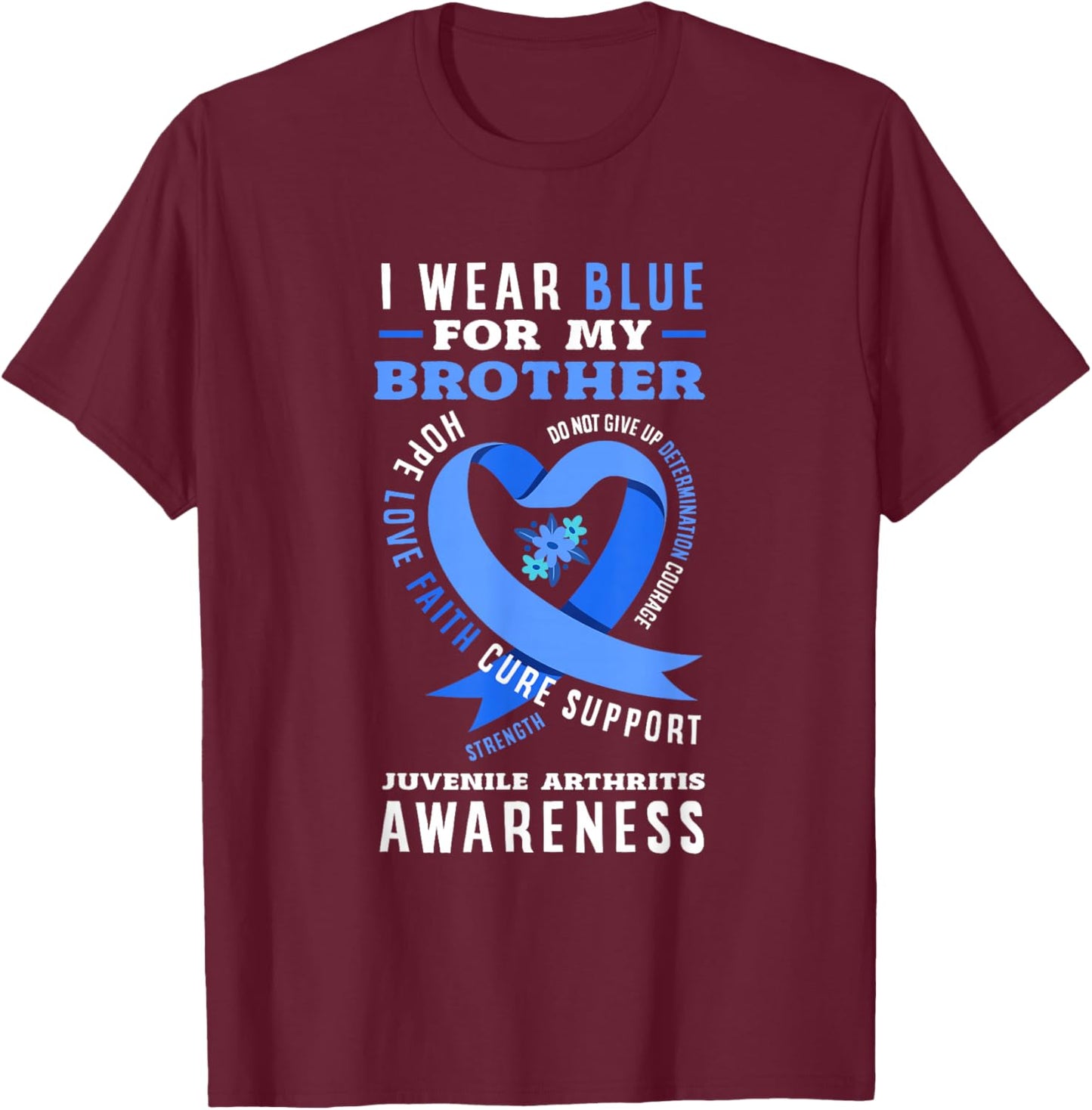 I Wear Blue for My Brother Juvenile Arthritis Awareness T-Shirt - T-Shirt | Maroon
