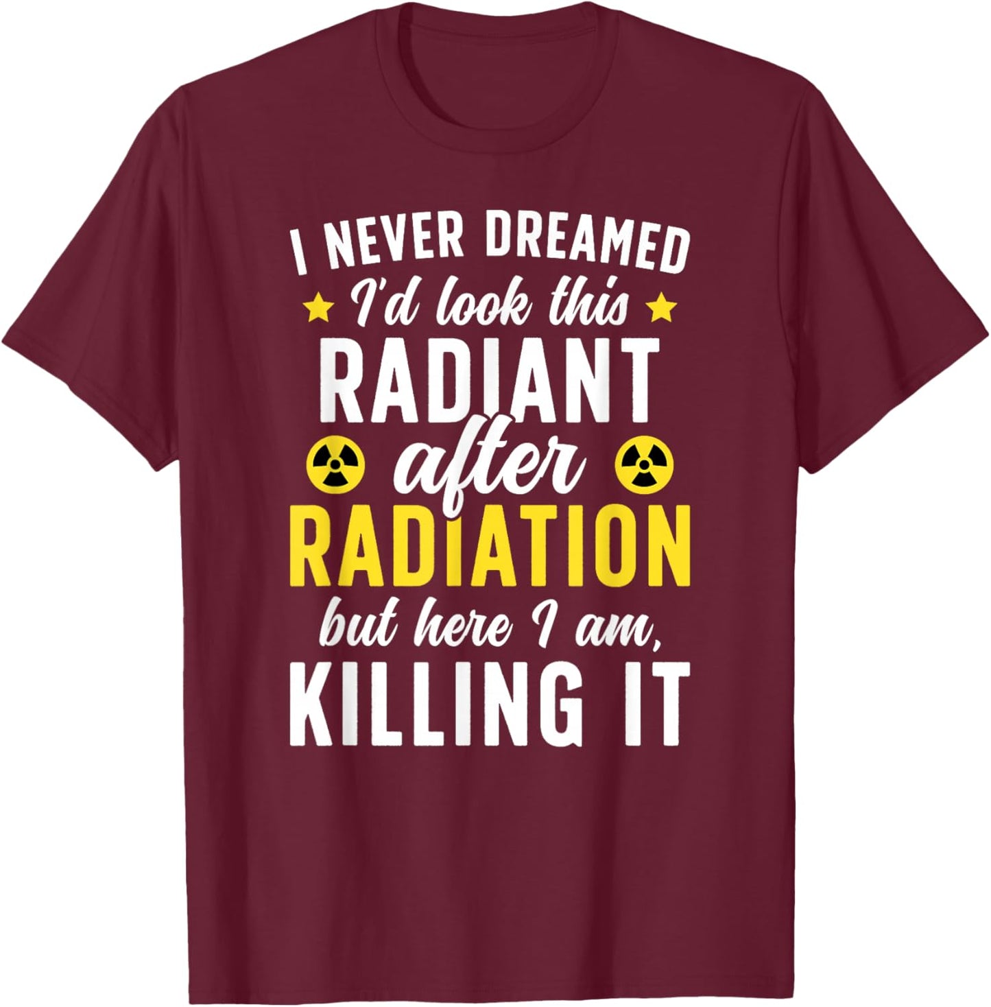 Last Day of Radiation Funny End of Radiation Survivor T-Shirt - T-Shirt | Maroon