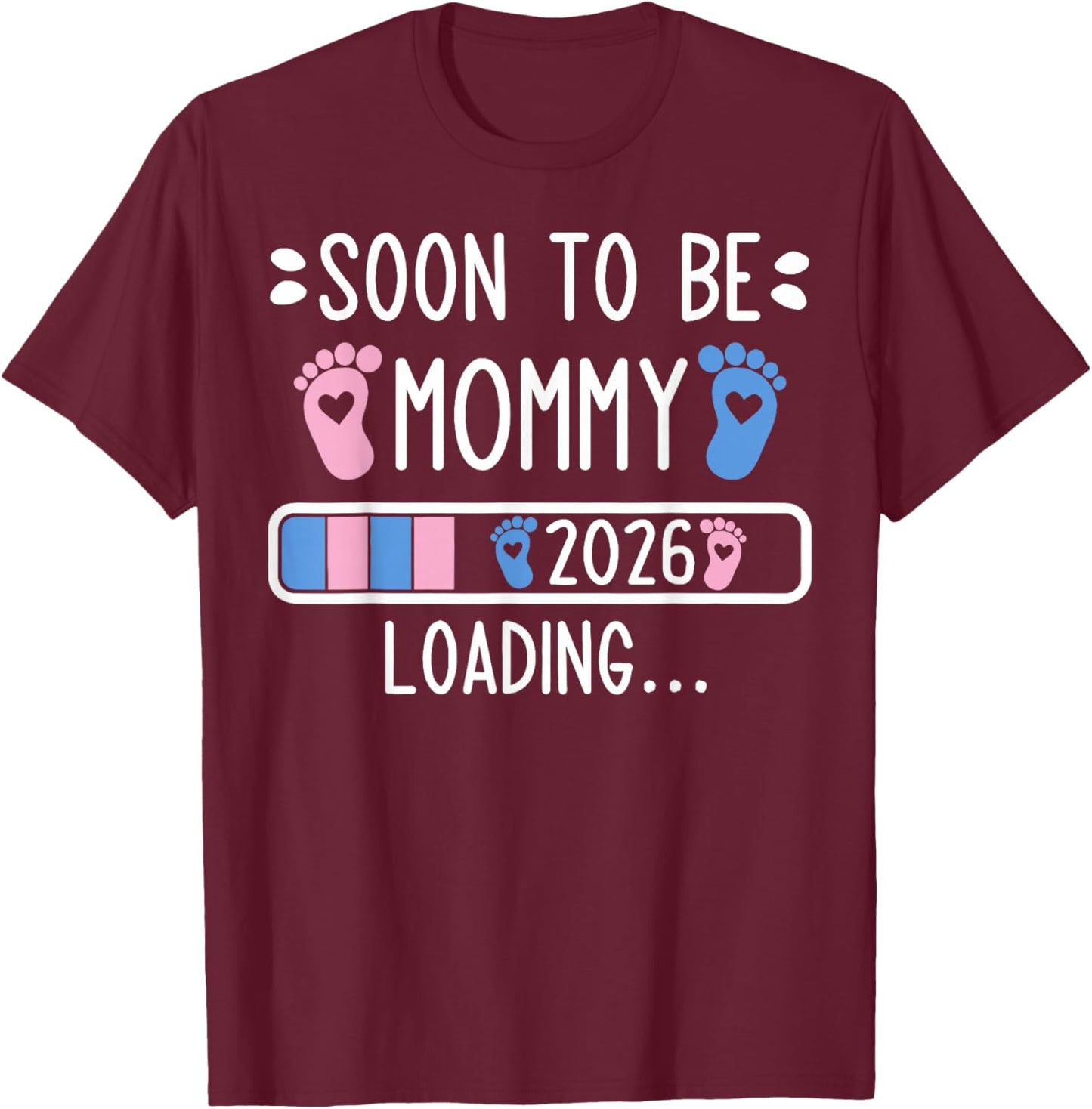 Soon to Be Mommy Est 2026 Loading Pregnancy Announcement T-Shirt - T-Shirt | Maroon