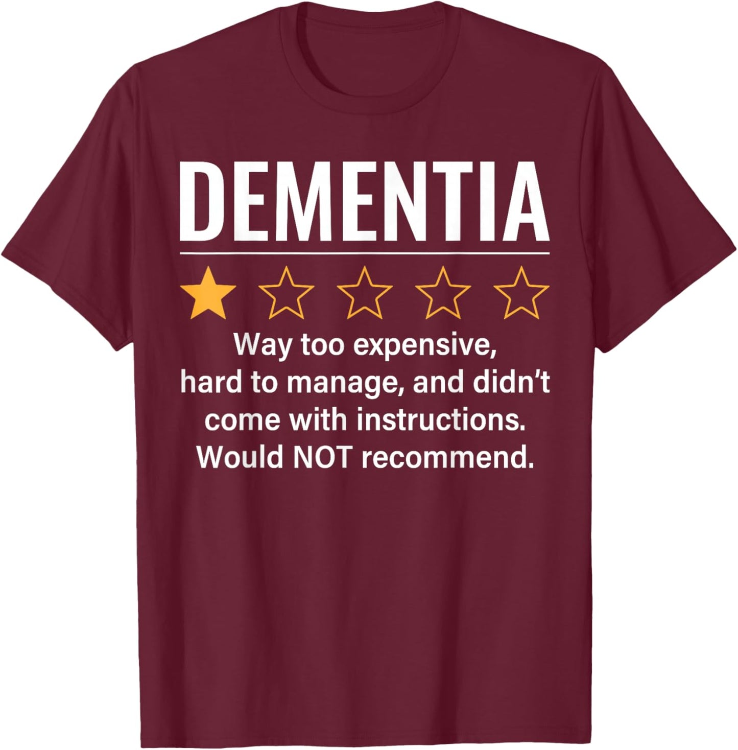 Dementia 1 Star Rating Funny Dementia Awareness T-Shirt - T-Shirt | Maroon