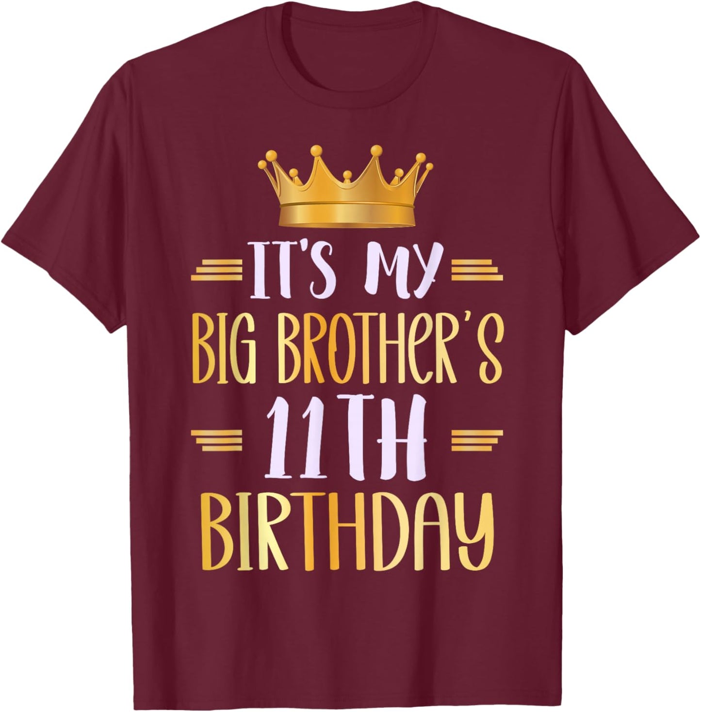 It's My Big Brother's 11th Birthday Happy 11 Years Old T-Shirt - T-Shirt | Maroon