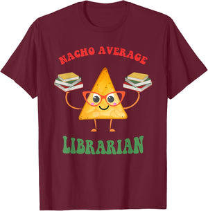 Nacho, Average Librarian, Nerdy-Cool T-Shirt - T-Shirt | Maroon