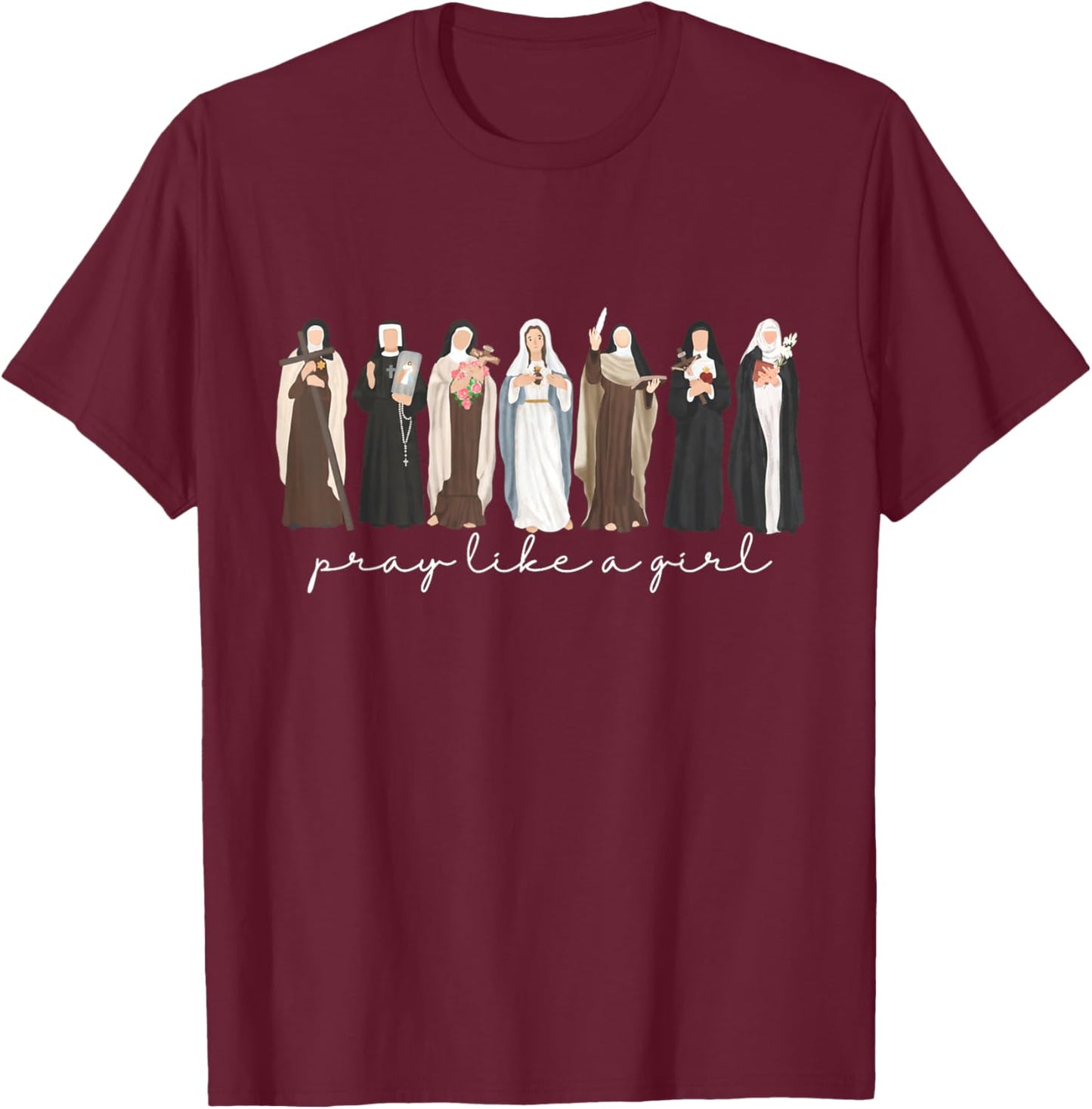 Pray Like A Girl Catholic Christian Faith Based Men Women T-Shirt - T-Shirt | Maroon