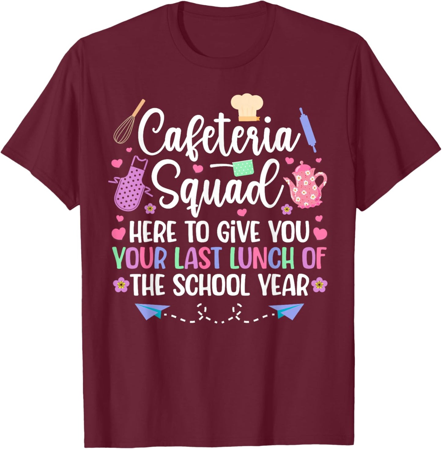 Cafeteria Squad Lunch Lady Last Day of School Lunch Lady T-Shirt - T-Shirt | Maroon