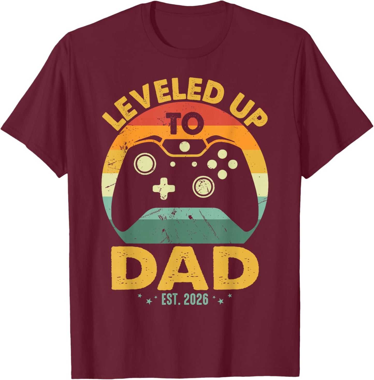 I Leveled Up to Dad Est. 2026 Promoted to Daddy New Father T-Shirt - T-Shirt | Maroon