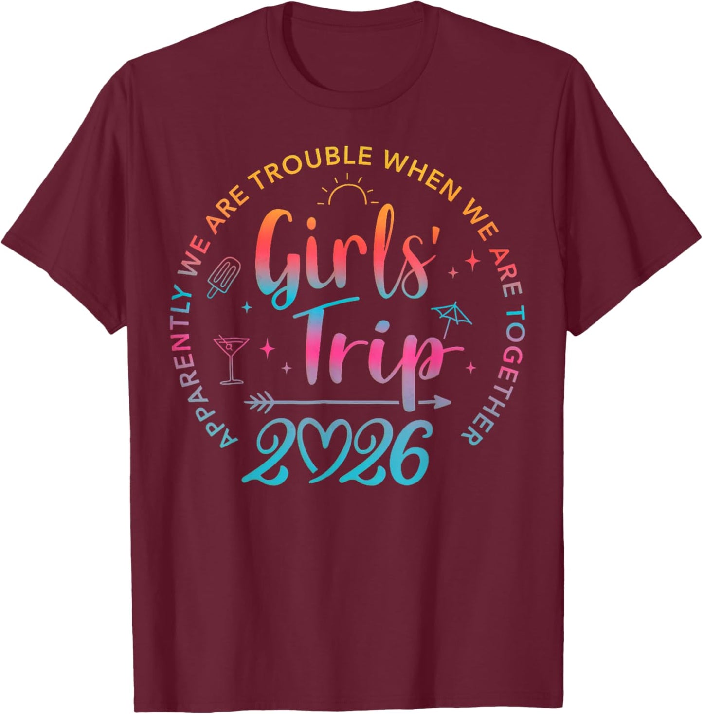 Tie Dye Girls Trip 2026 Trouble When We are Together T-Shirt - T-Shirt | Maroon