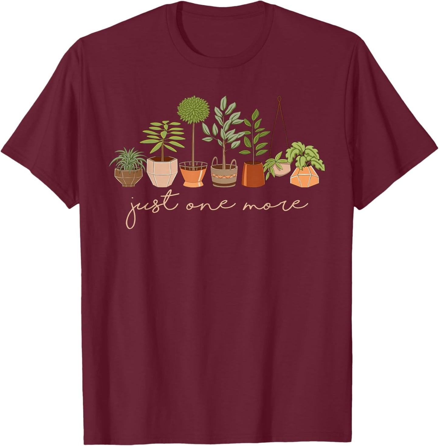 Funny Gardening Just One More Plant Lover Botany Gardener T-Shirt - T-Shirt | Maroon