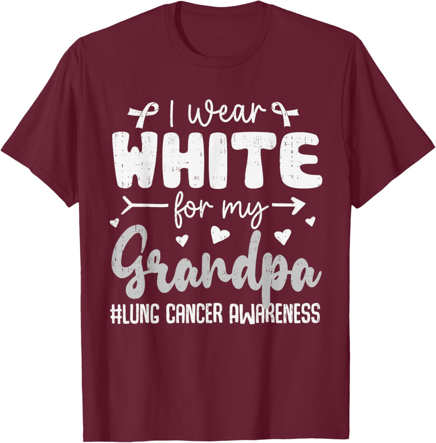 I Wear White for Grandpa Lung Cancer Awareness White Ribbon T-Shirt - T-Shirt | Maroon