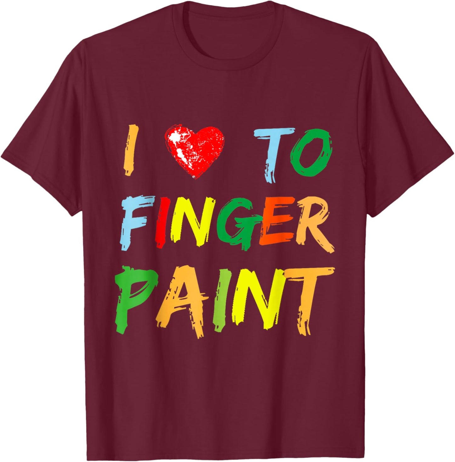 I Heart Love to Finger Paint I'm Paint Cute Couple Valentine T-Shirt - T-Shirt | Maroon