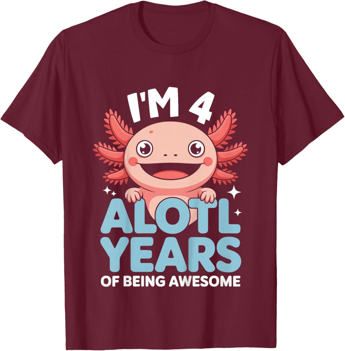 Kids 4th Birthday I’m 4 Alotl Years Awesome Girl Boy T-Shirt - T-Shirt | Maroon