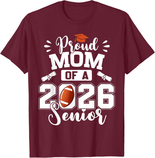 Proud Mom of A 2026 Senior Football Graduation T-Shirt - T-Shirt | Maroon