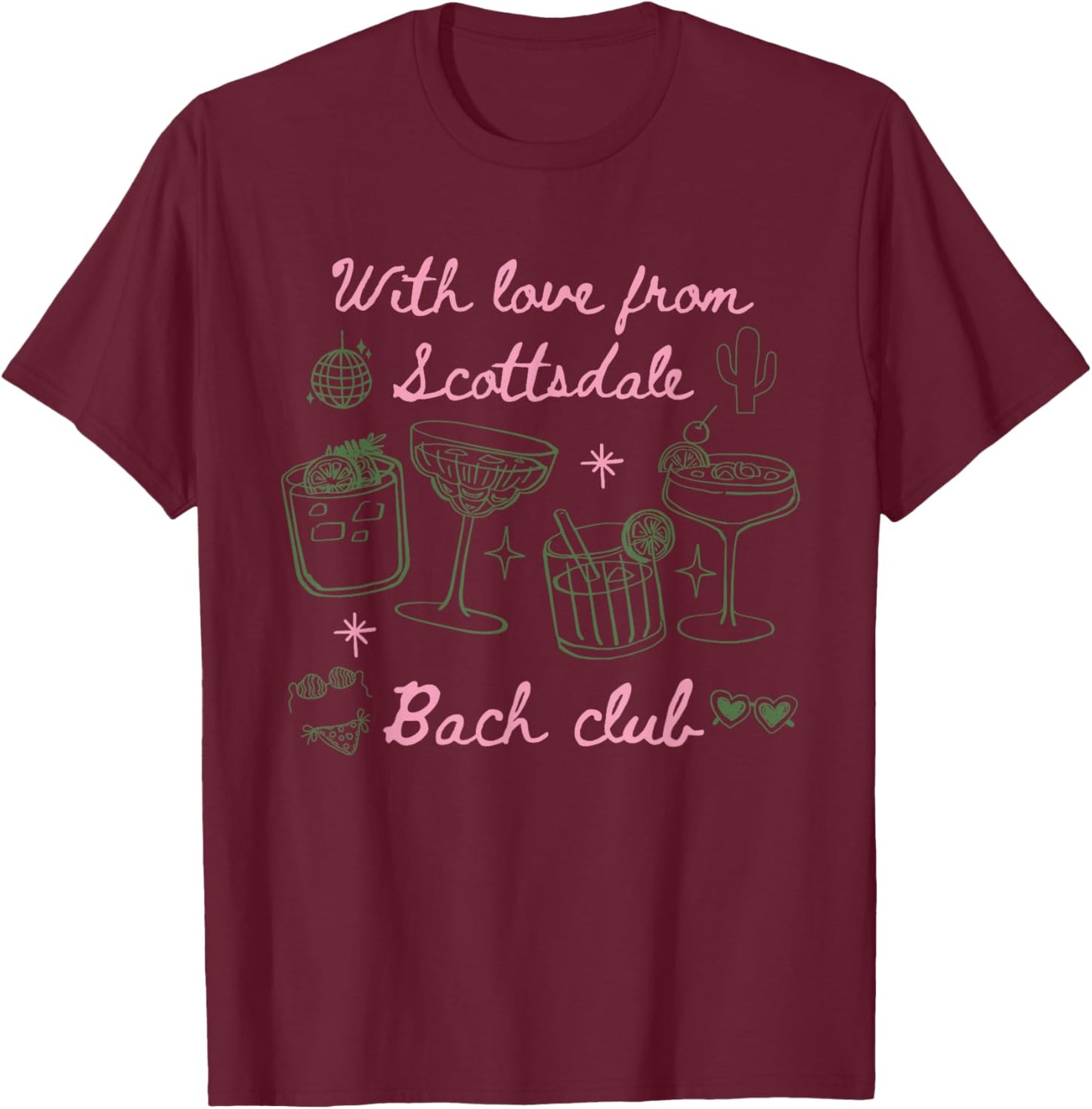 with Love from Scottsdale Bach Club Bachelorette Party T-Shirt - T-Shirt | Maroon