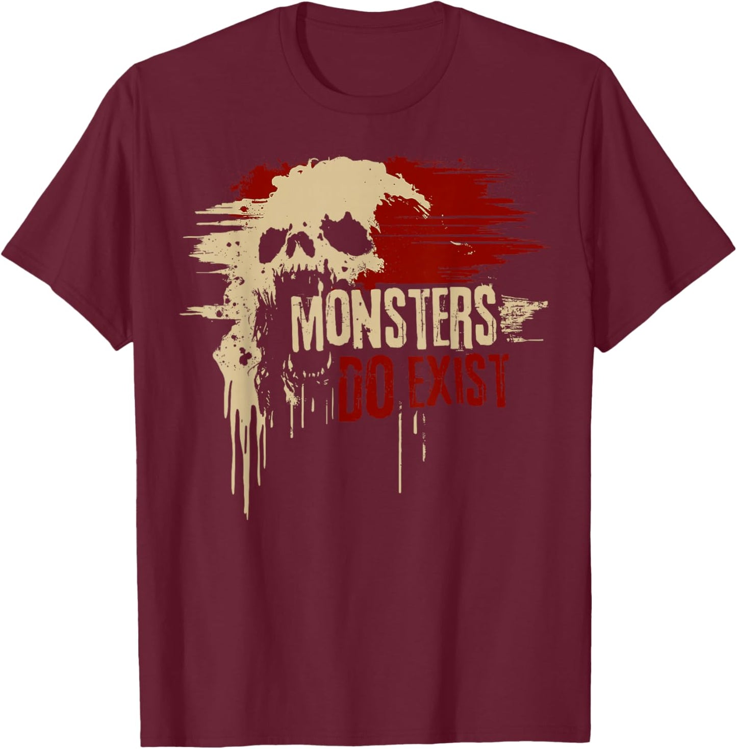 Monsters Do Exist Spooky Horror Gothic Graphic T-Shirt - T-Shirt | Maroon
