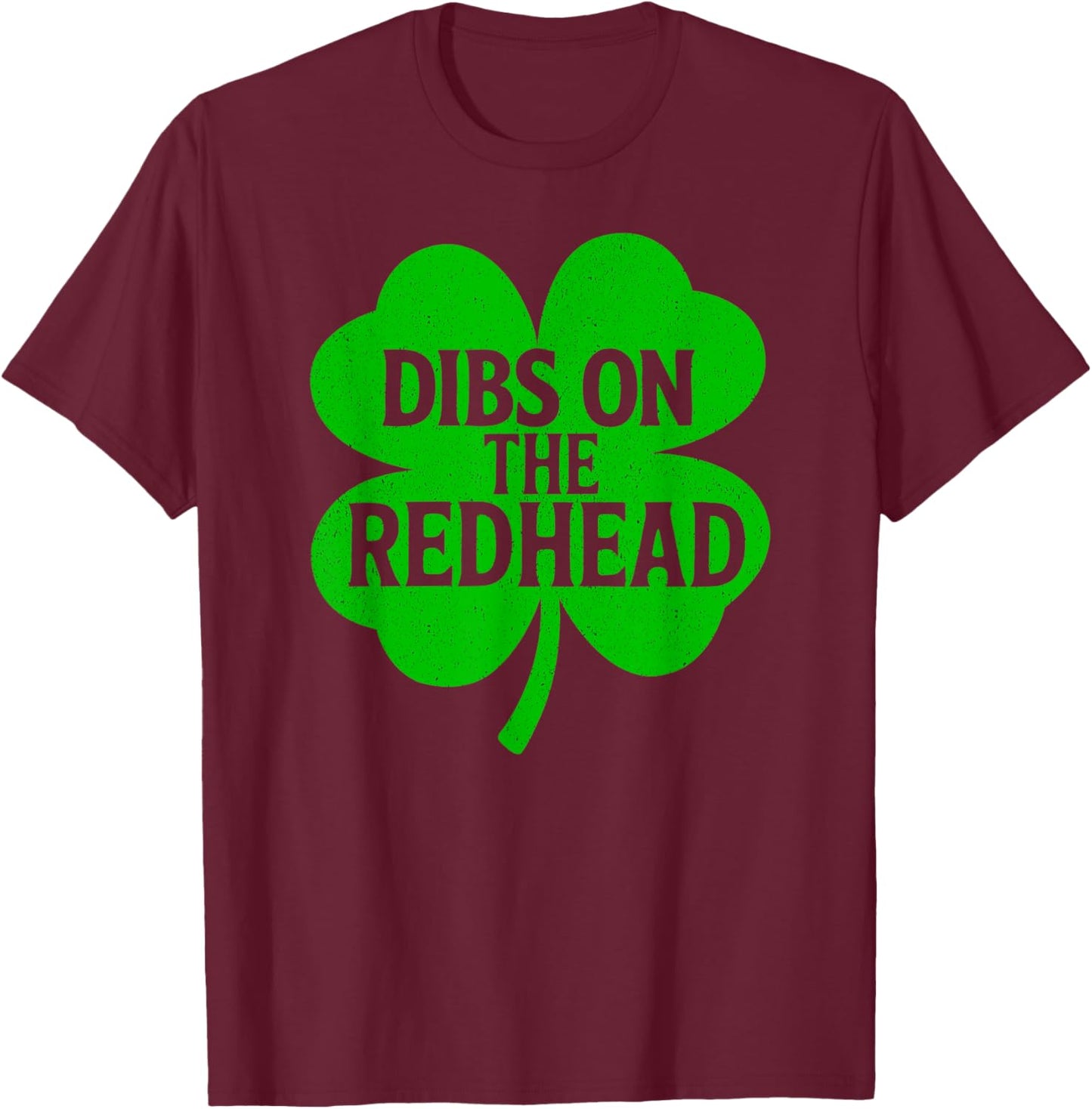 Funny St Patricks Day Dibs On Redhead Saint Paddys Men Women T-Shirt - T-Shirt | Maroon