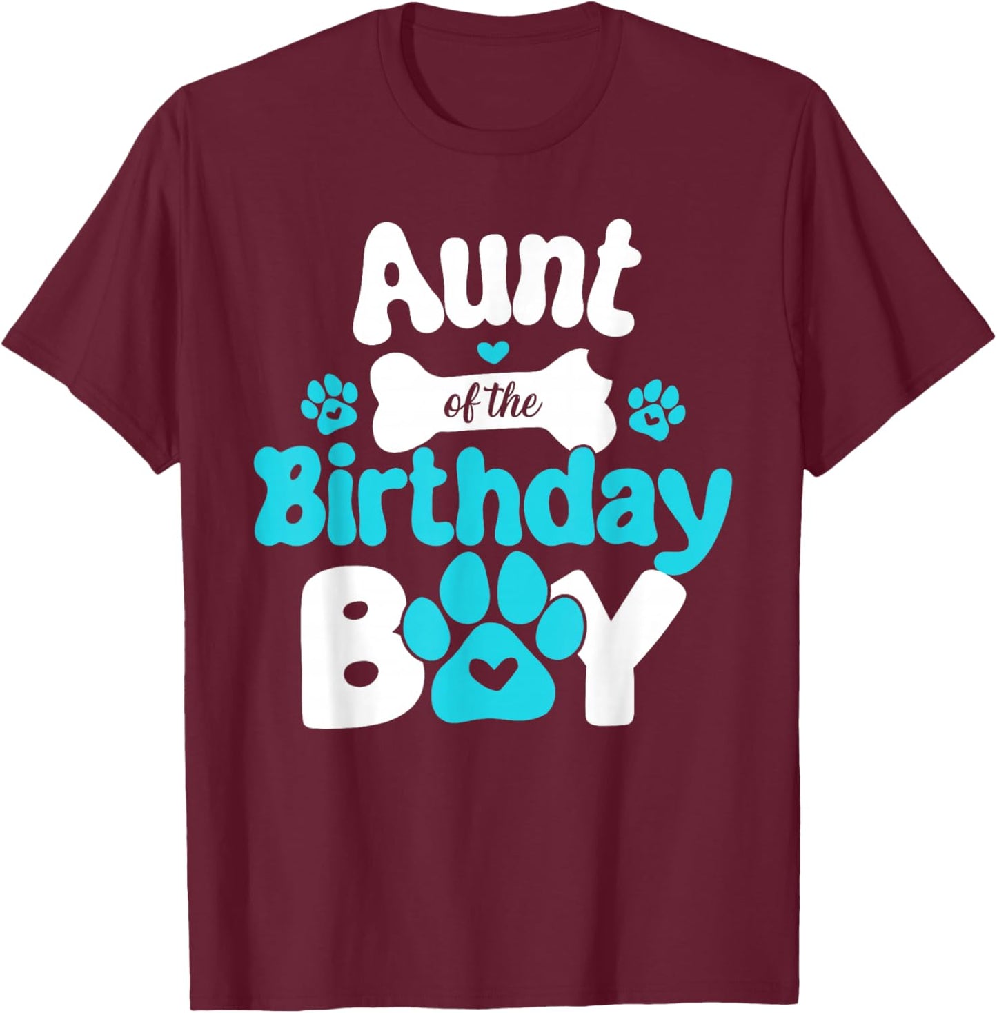 Aunt of The Birthday Boy Dog Paw T-Shirt - T-Shirt | Maroon