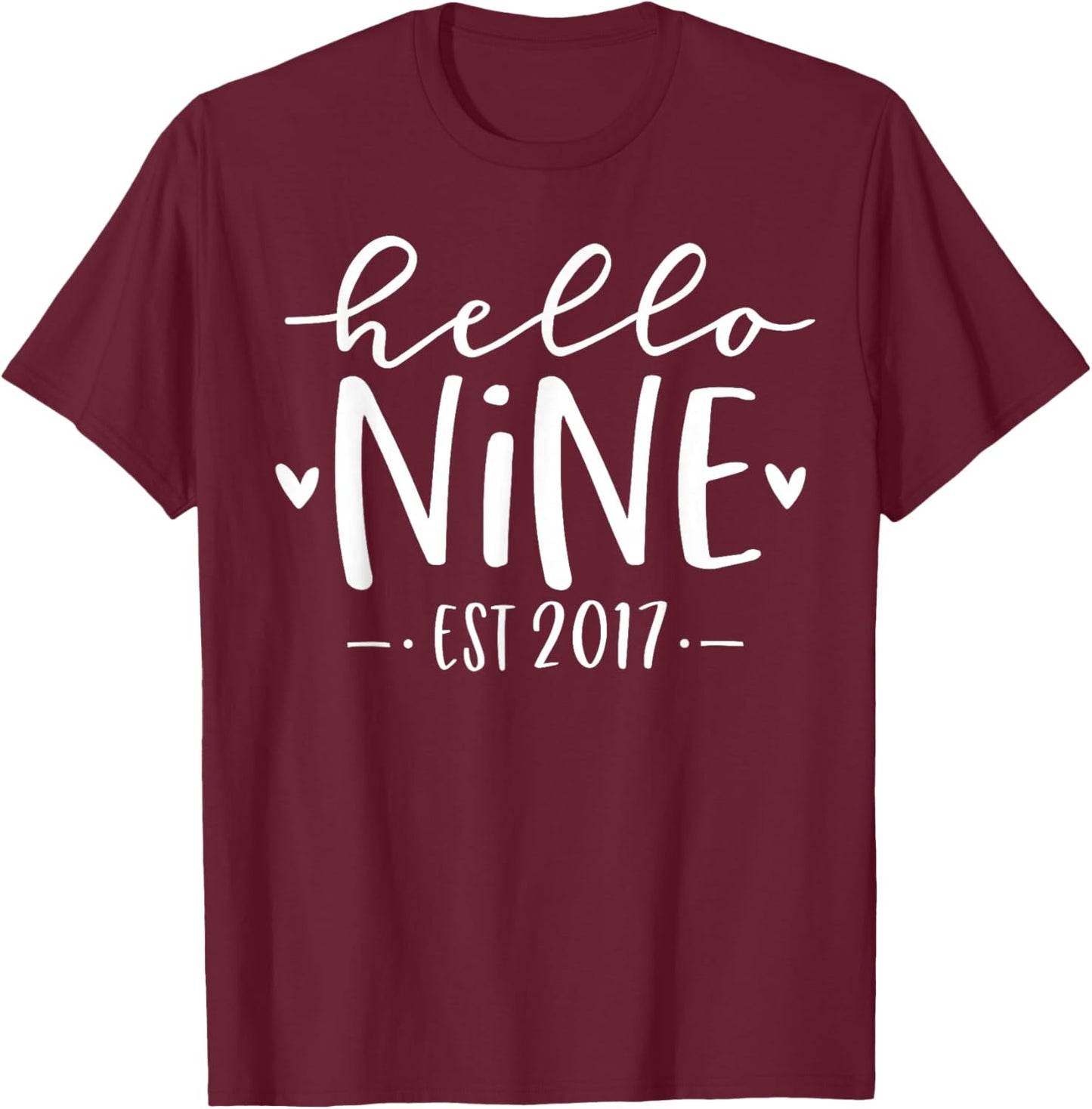 Hello Nine Est 2017 9th Birthday Girl 9-Year-Old T-Shirt - T-Shirt | Maroon