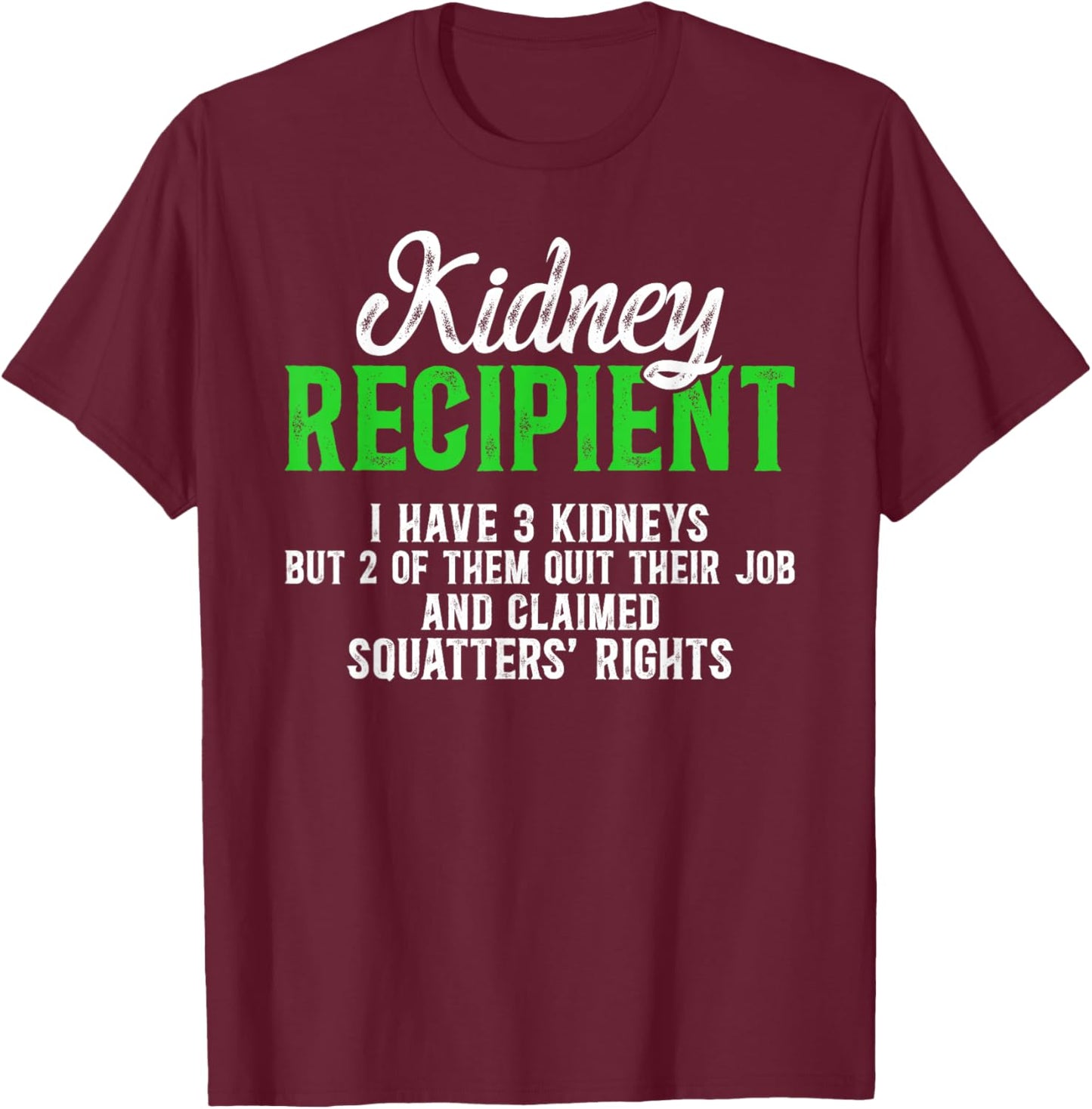 Kidney Recipient Funny Kidney Transplant Survivor T-Shirt - T-Shirt | Maroon