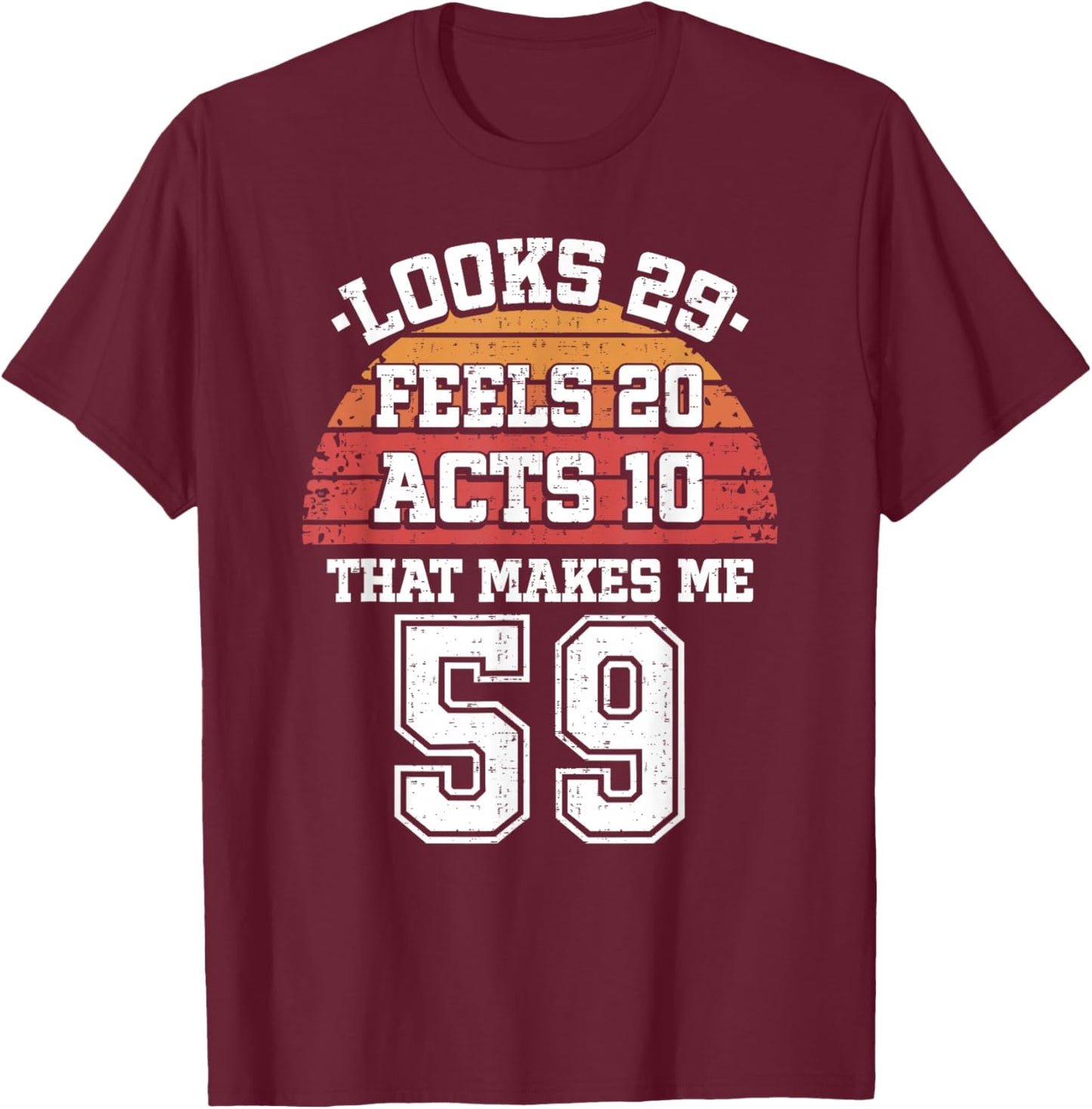Funny 59th Gift Birthday 59th Birthday Men &Women T-Shirt - T-Shirt | Maroon