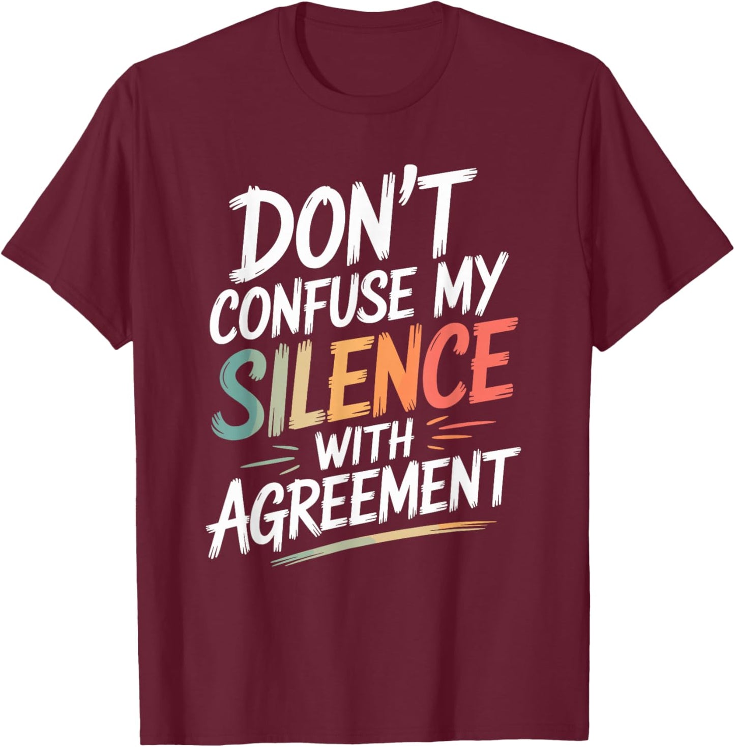 Don't Confuse My Silence Funny Sarcastic Saying T-Shirt - T-Shirt | Maroon