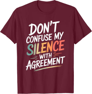 Don't Confuse My Silence Funny Sarcastic Saying T-Shirt - T-Shirt | Maroon
