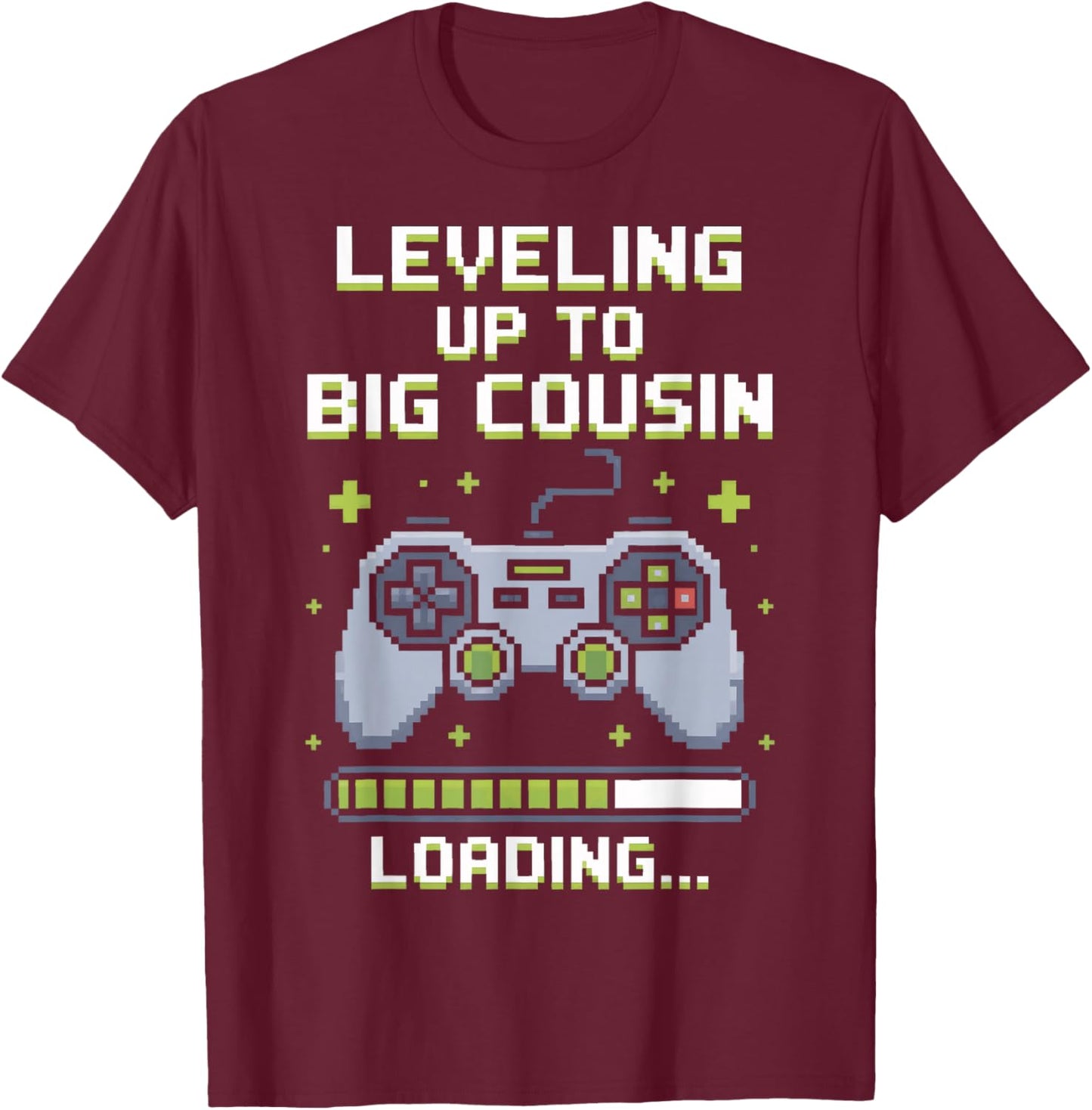 Leveling Up to Big Cousin Gamer Family Announce T-Shirt - T-Shirt | Maroon