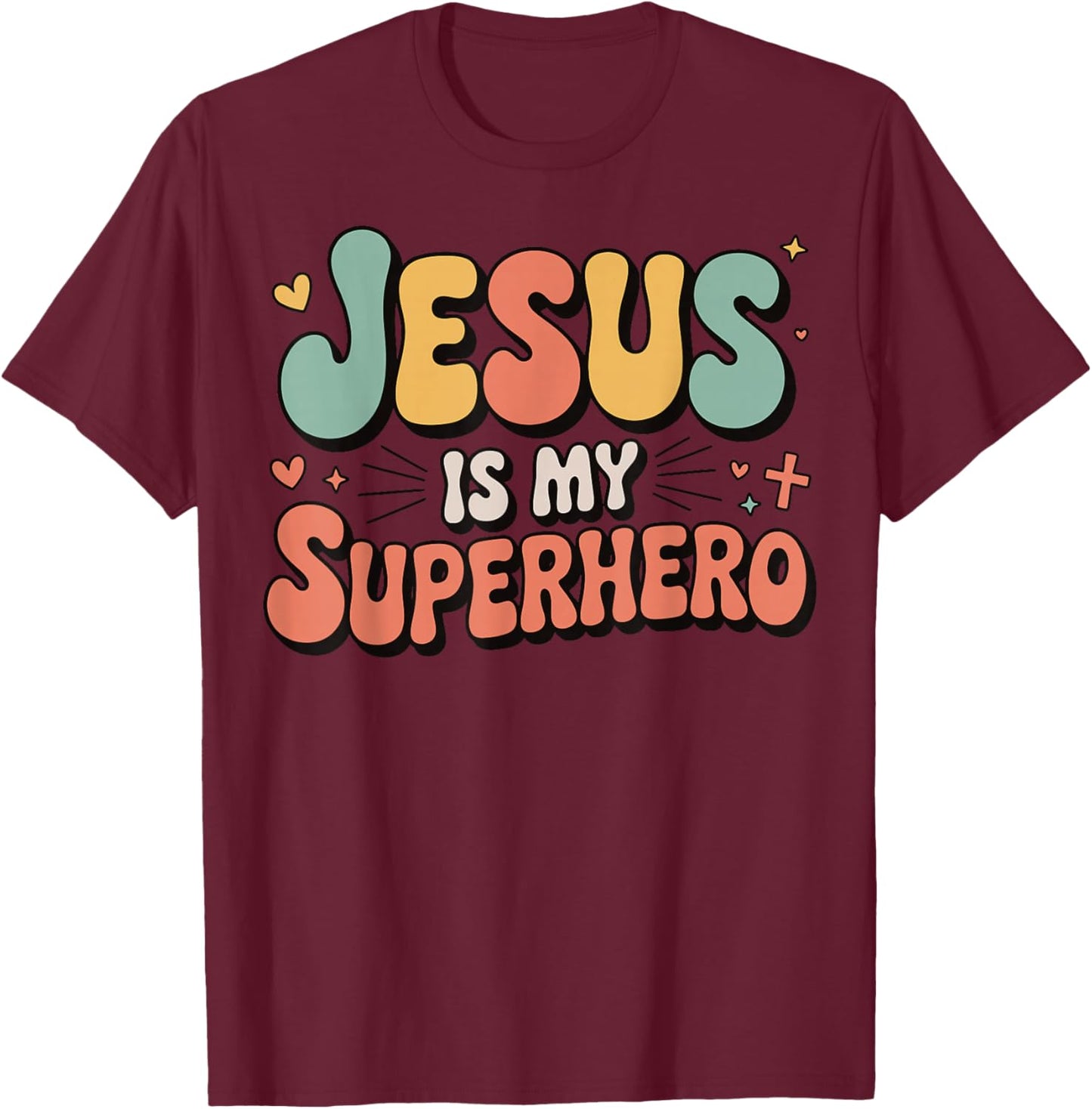 Jesus is My Superhero T-Shirt - T-Shirt | Maroon