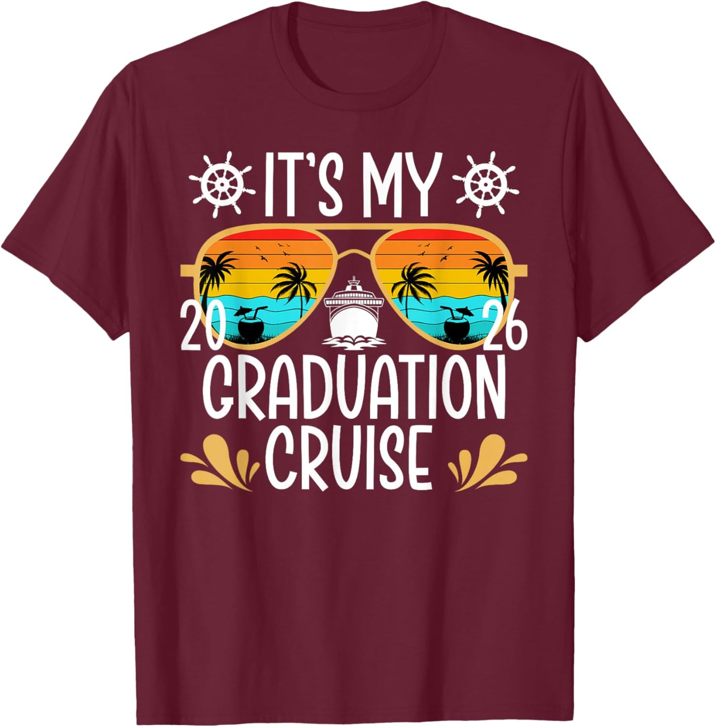 It's My Graduation Cruise 2026 Graduate Cruising Vacation T-Shirt - T-Shirt | Maroon