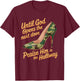 Praise God in Hallway Until He Opens Next Door T-Shirt - T-Shirt | Maroon