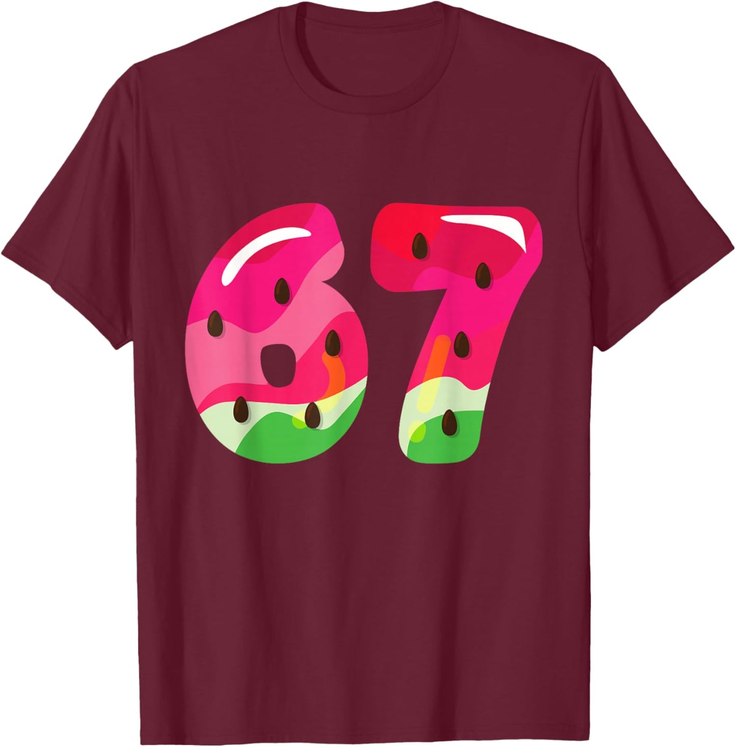 Watermelon 67 Meme Six Seven Slang 67th Birthday Adult Kids T-Shirt - T-Shirt | Maroon