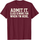 Admit It Class is More Fun When I’m Here Funny Student T-Shirt - T-Shirt | Maroon