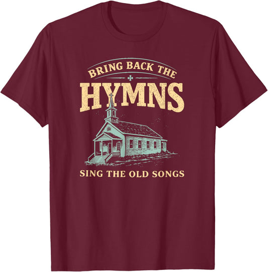 Bring Back The Hymns Church Worship Music Vintage Christian T-Shirt - T-Shirt | Maroon