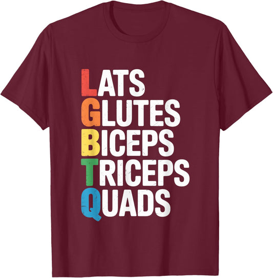 Lats Glutes Biceps Triceps Quads Funny LGBTQ Gym Gay Pride T-Shirt - T-Shirt | Maroon