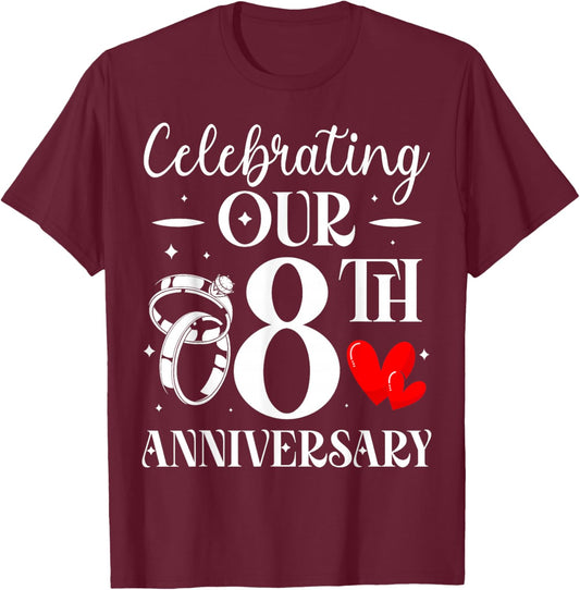 Celebrating Our 8th Wedding Anniversary 8 Year of Marriage T-Shirt - T-Shirt | Maroon