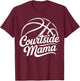 Courtside Mama Basketball Mom Game Day T-Shirt - T-Shirt | Maroon