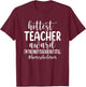 Hottest Teacher Award I'm The Only Teacher - Homeschool Mom T-Shirt - T-Shirt | Maroon