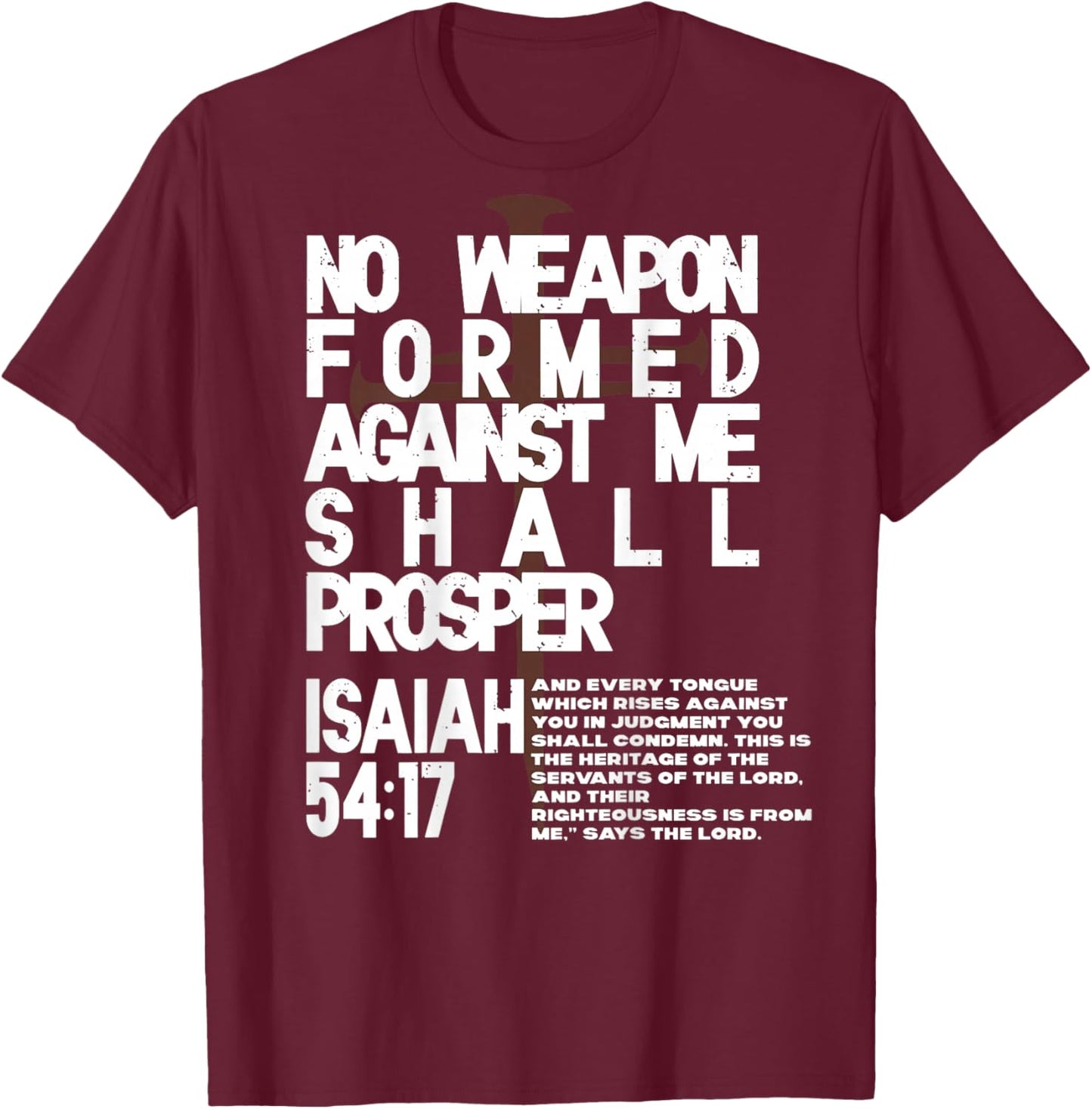 No Weapon Formed Against Me Shall Prosper Christian On Back T-Shirt - T-Shirt | Maroon